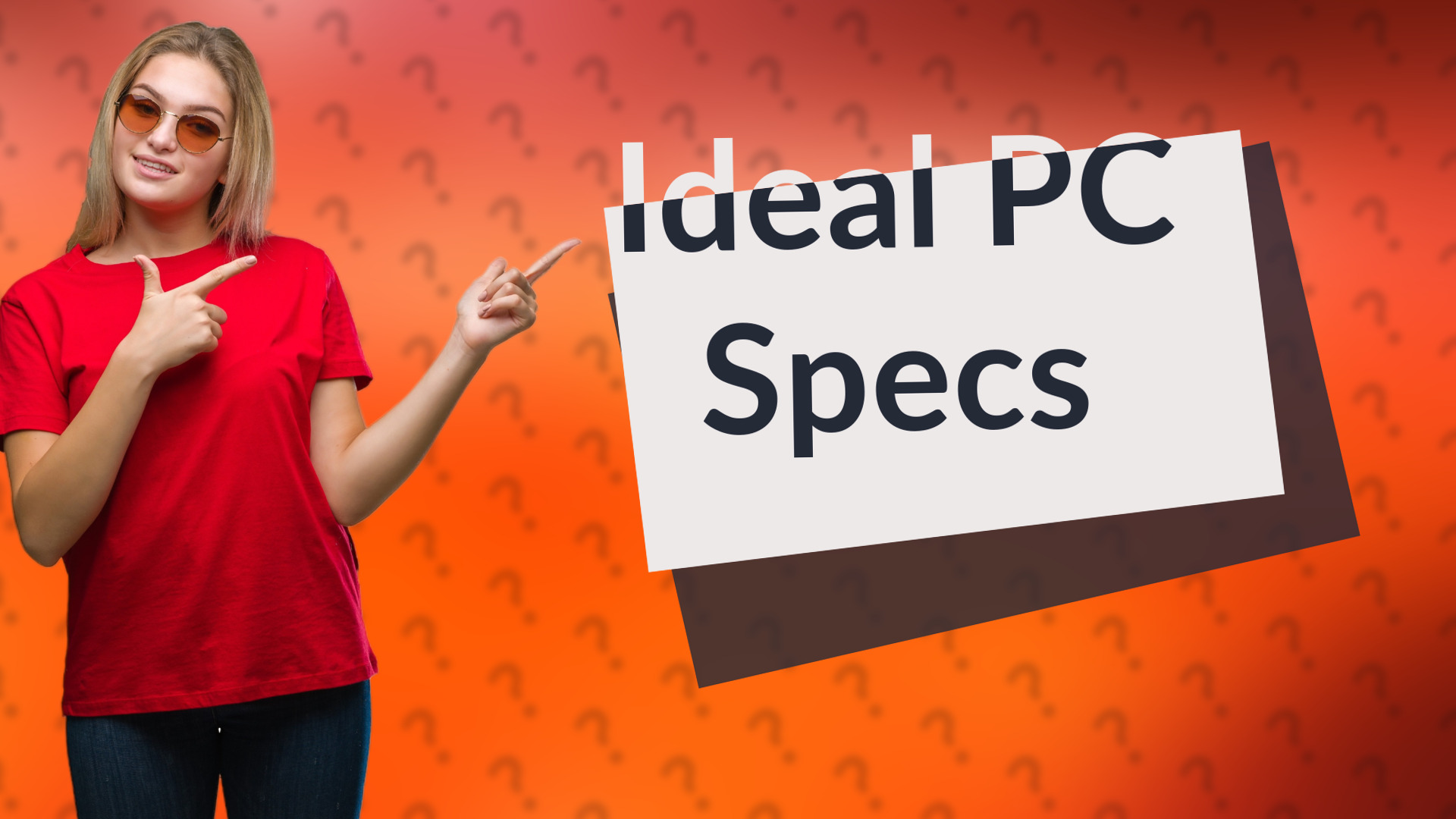 Ideal PC Specs