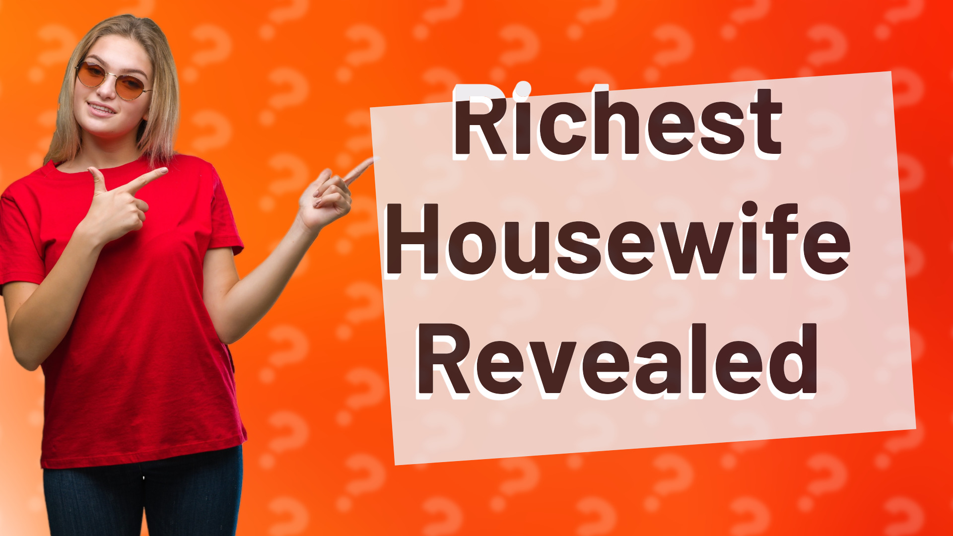 Richest Housewife Revealed