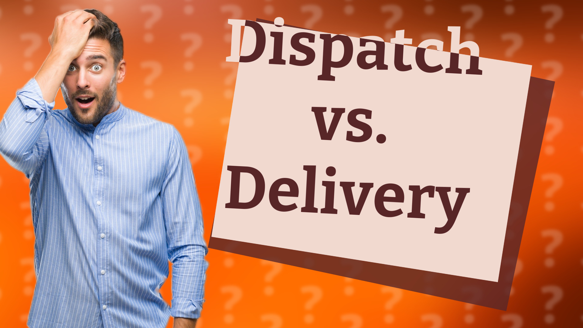 Dispatch vs. Delivery