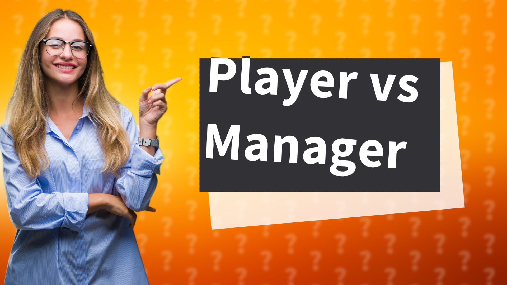 Player vs Manager