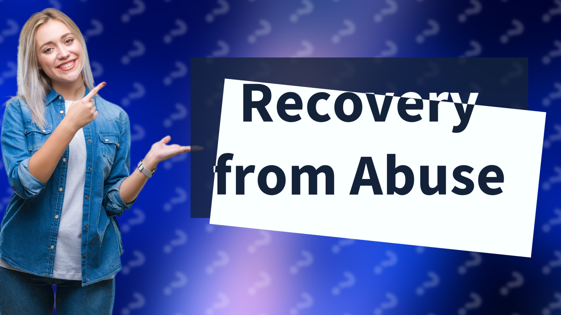 Recovery from Abuse