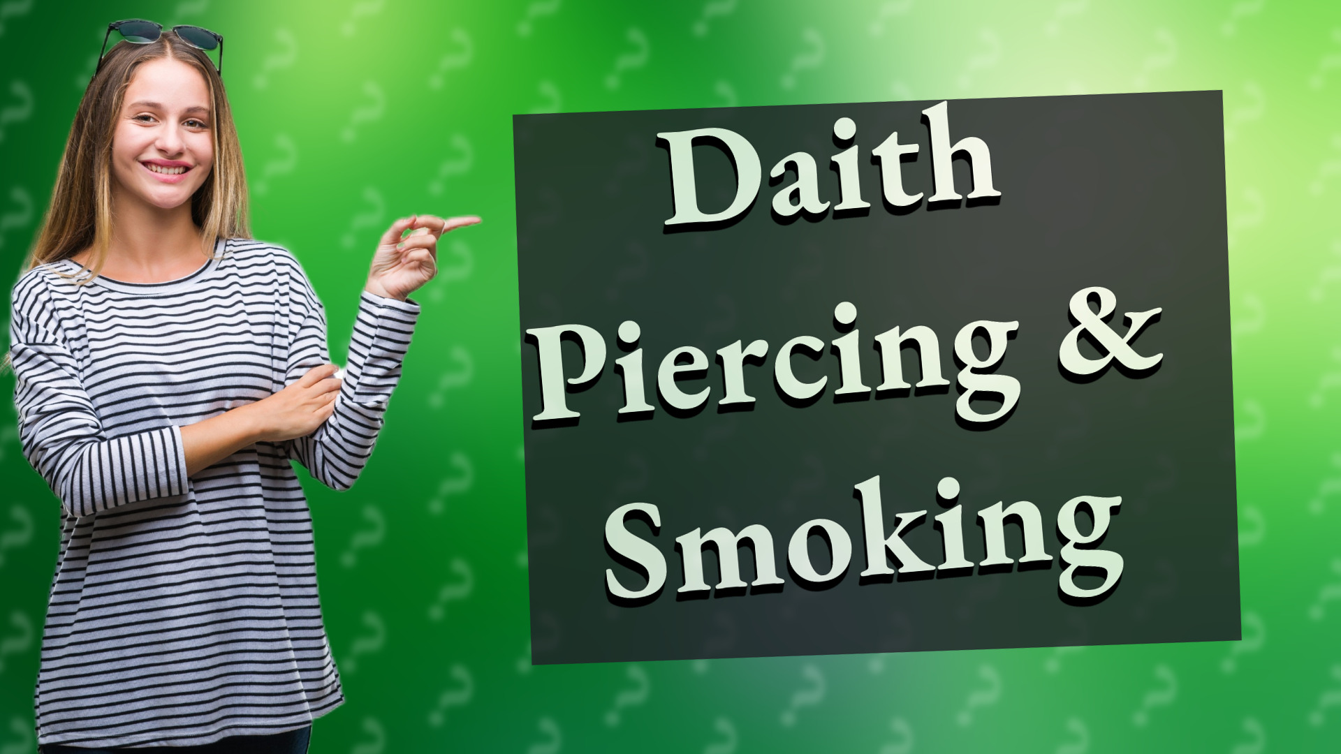 Daith Piercing & Smoking