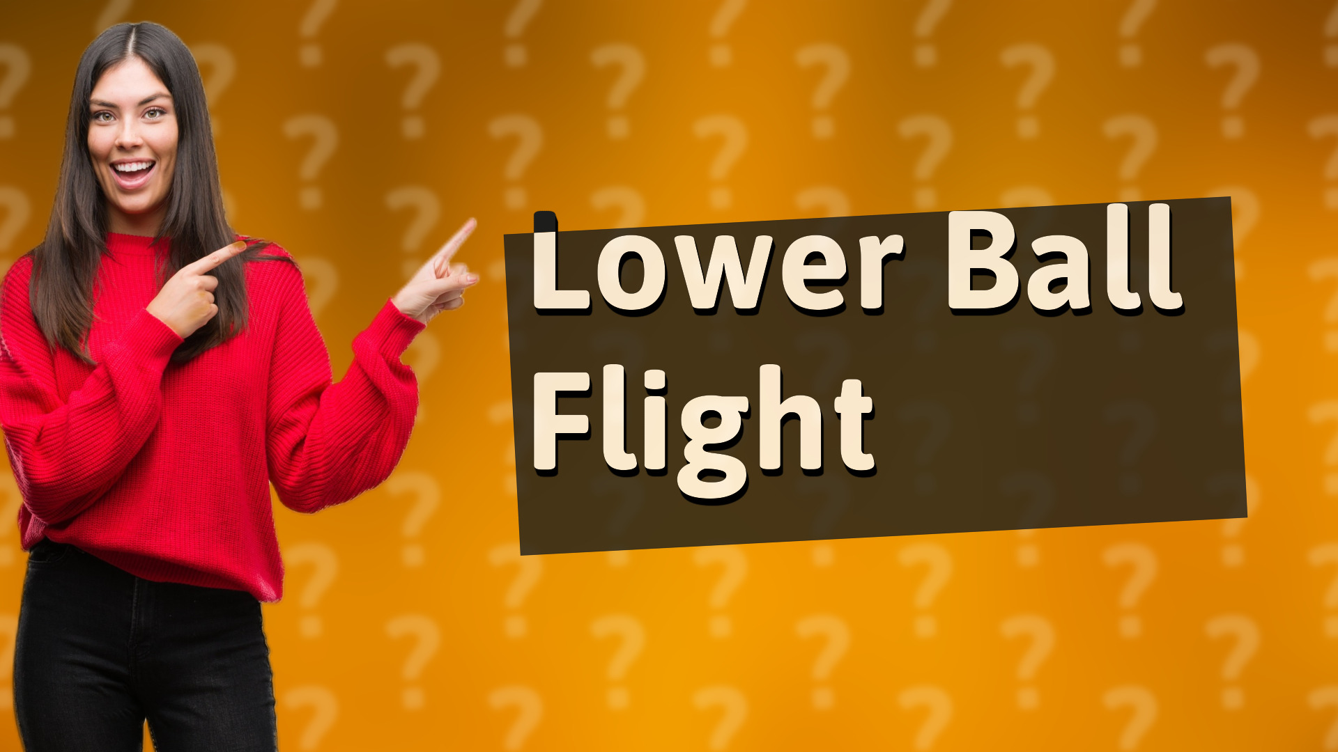 Lower Ball Flight