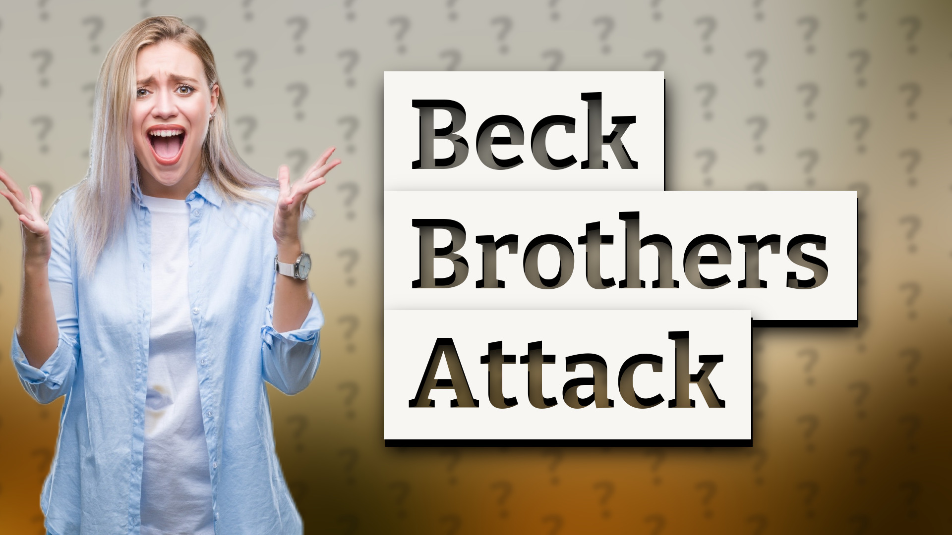 Beck Brothers Attack