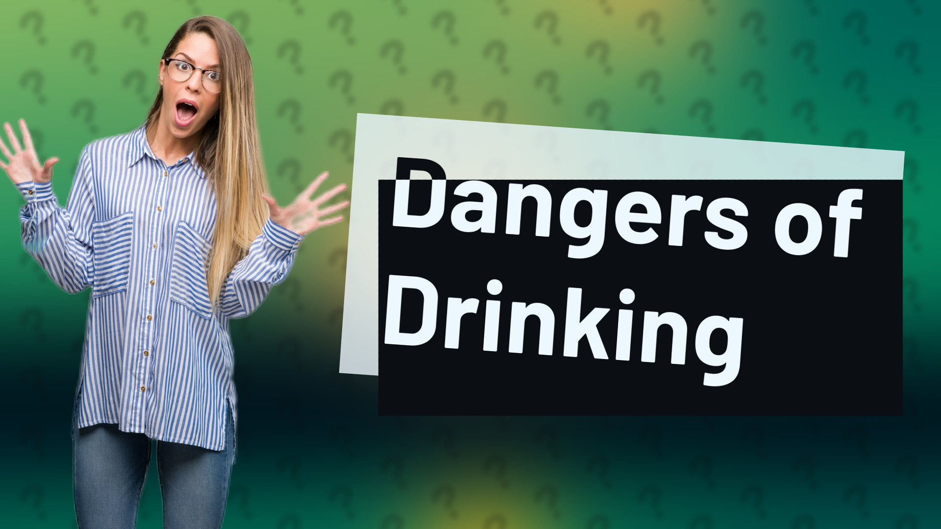 Dangers of Drinking