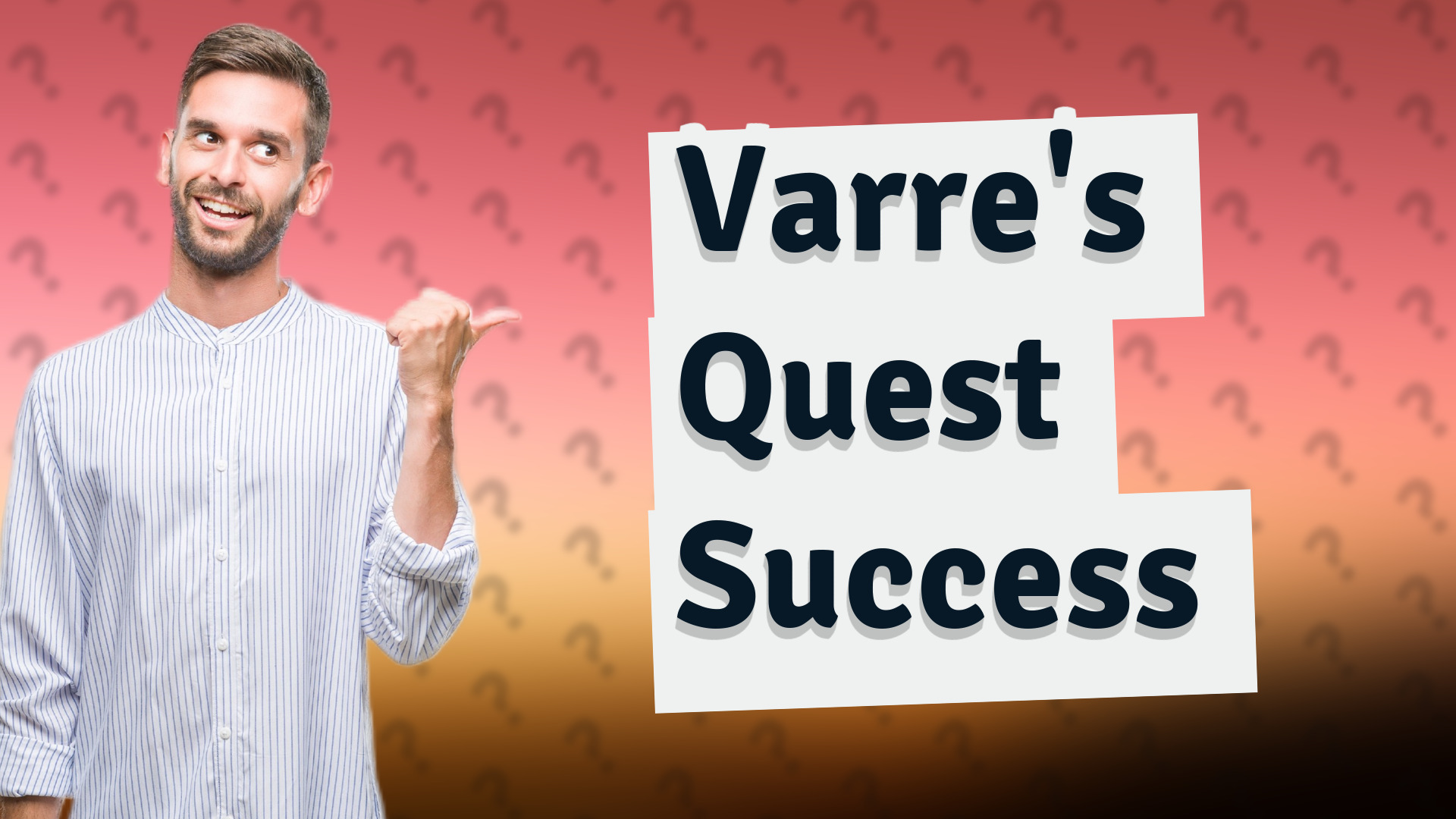 Varre's Quest Success