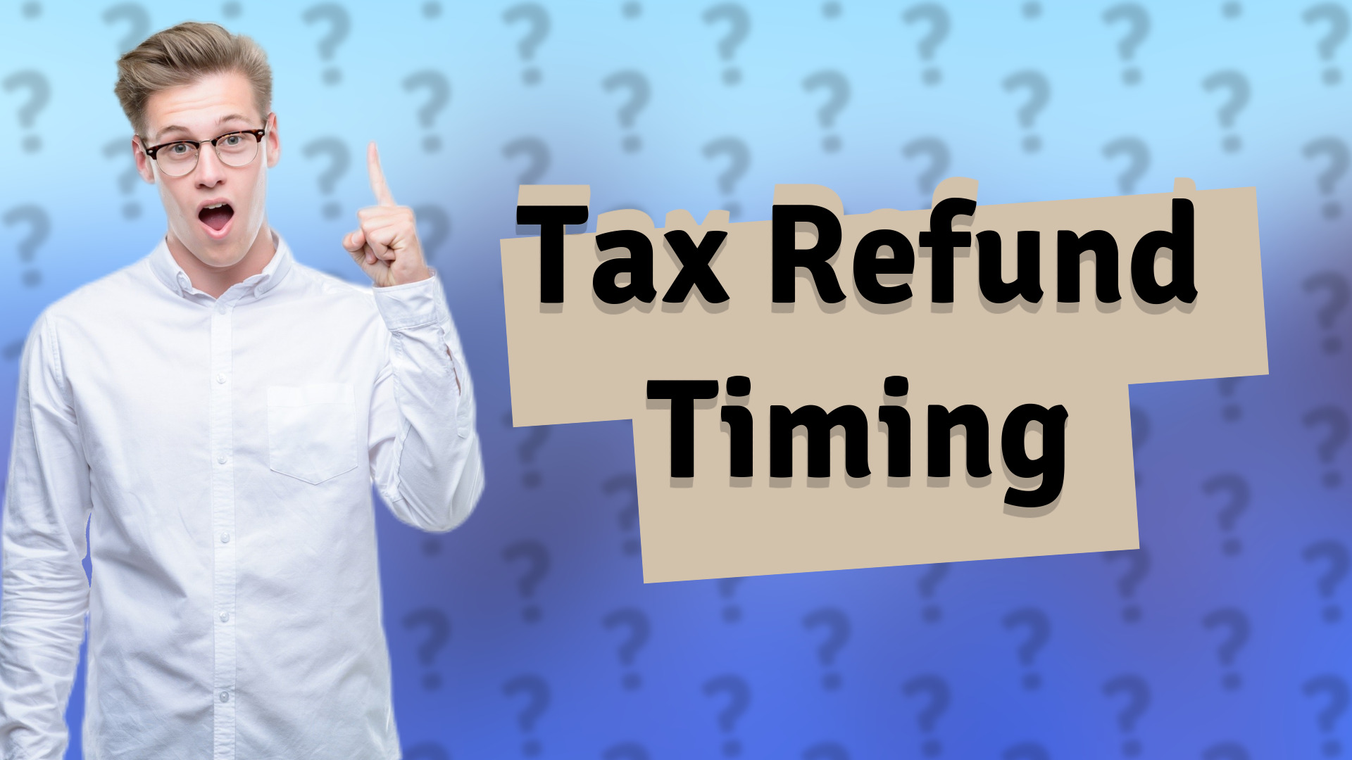 Tax Refund Timing