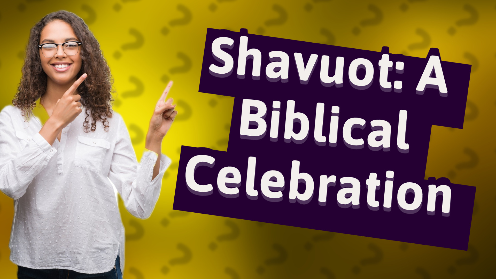 Shavuot: A Biblical Celebration