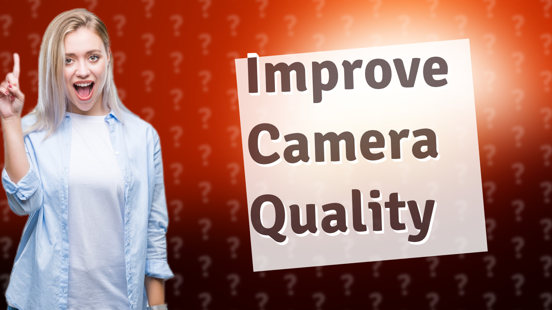 Improve Camera Quality