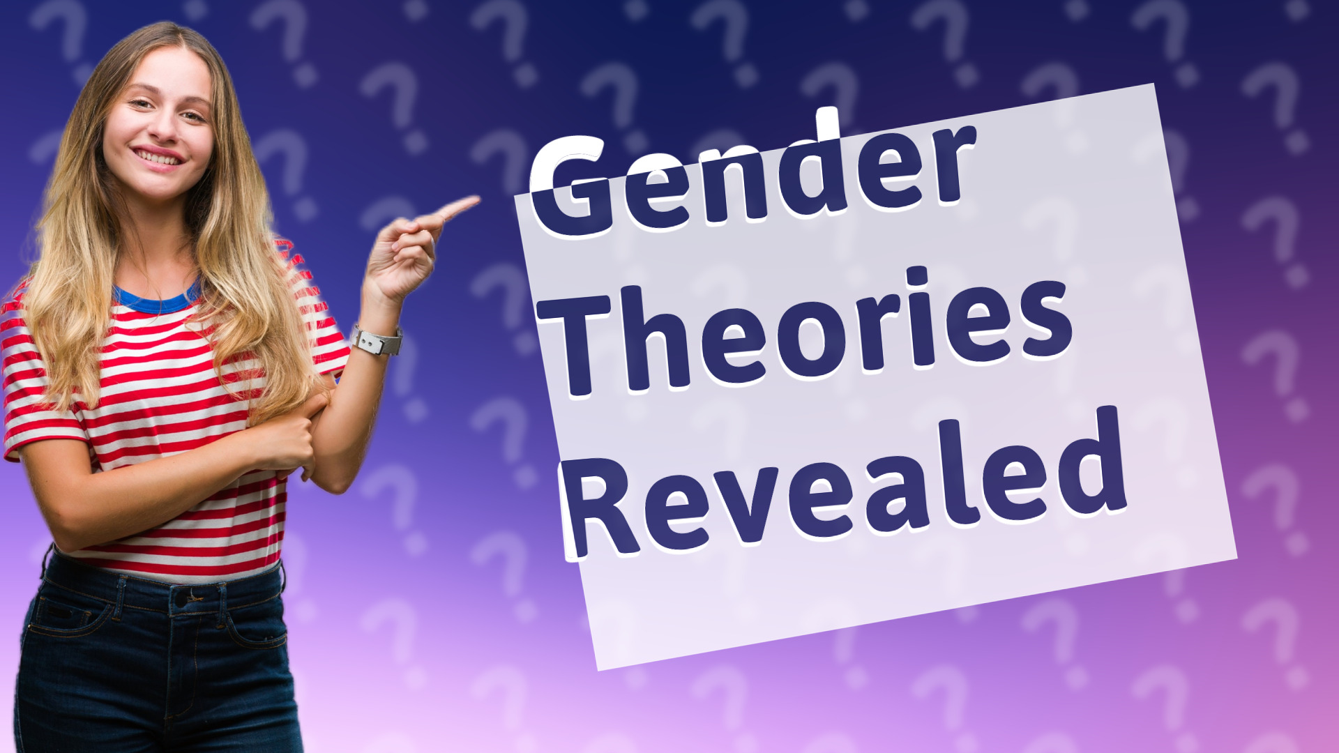 Gender Theories Revealed