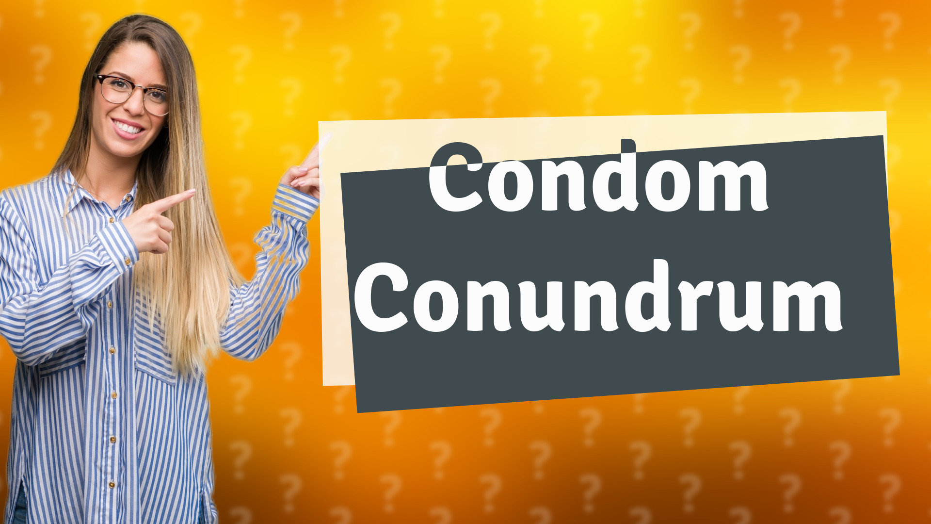 Condom Conundrum