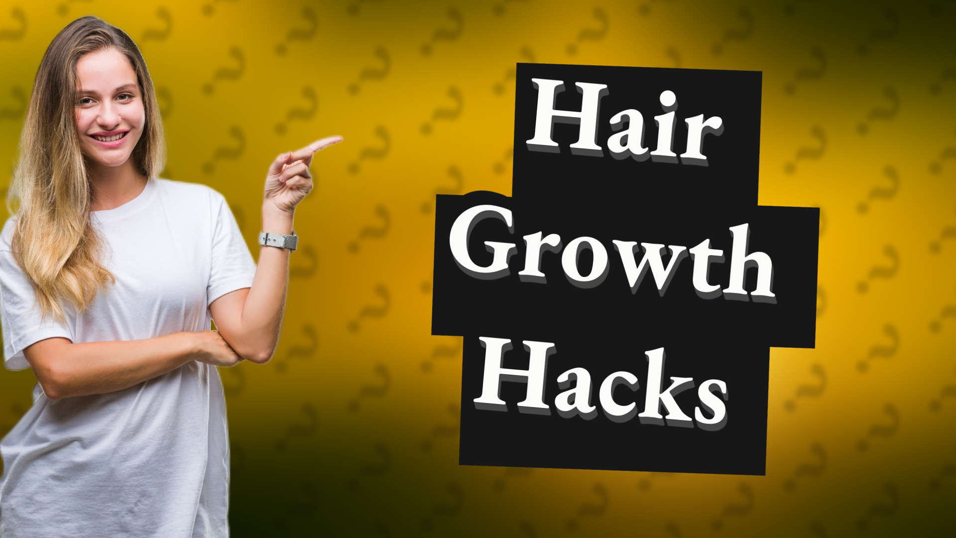 Hair Growth Hacks