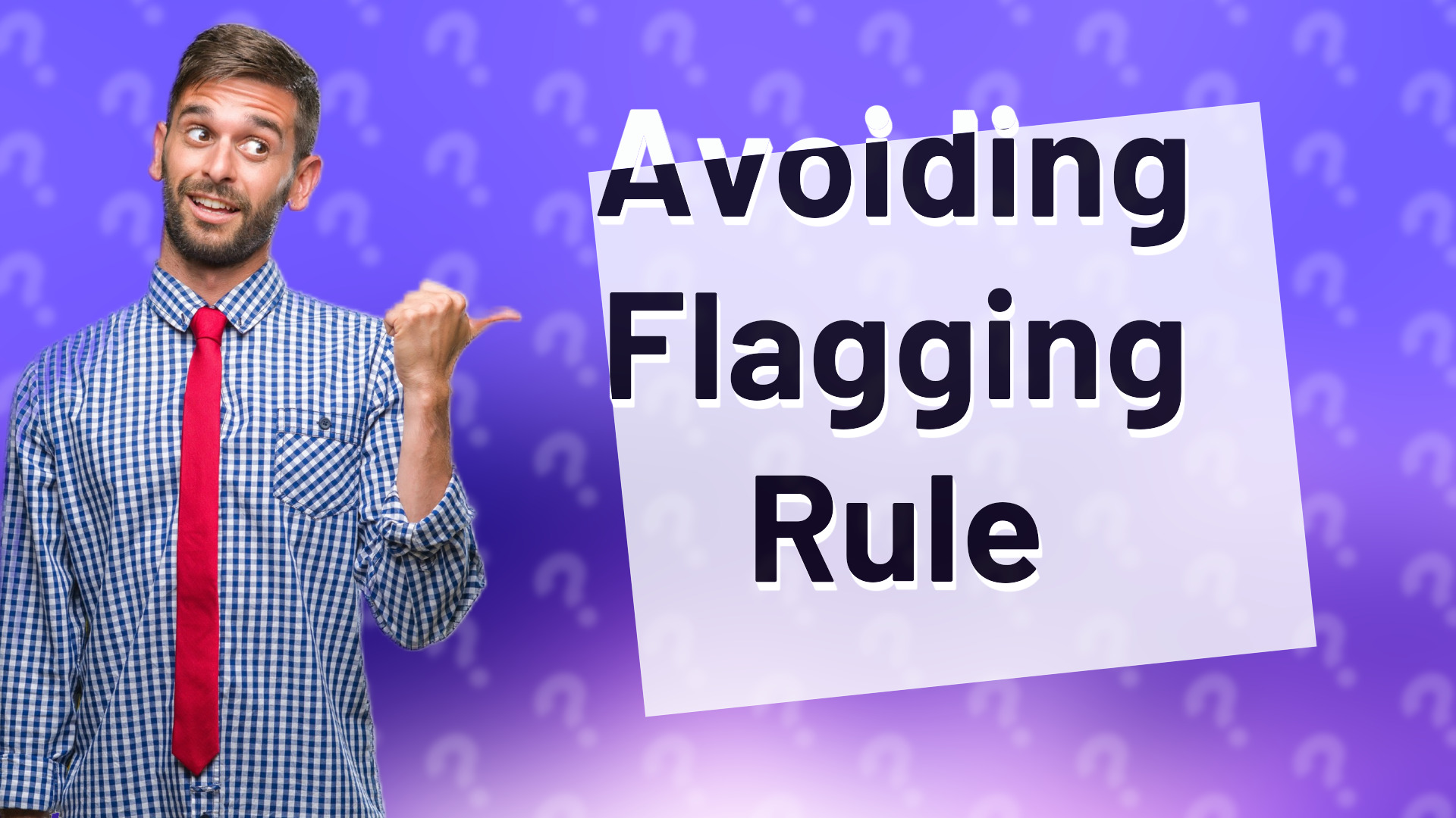Avoiding Flagging Rule