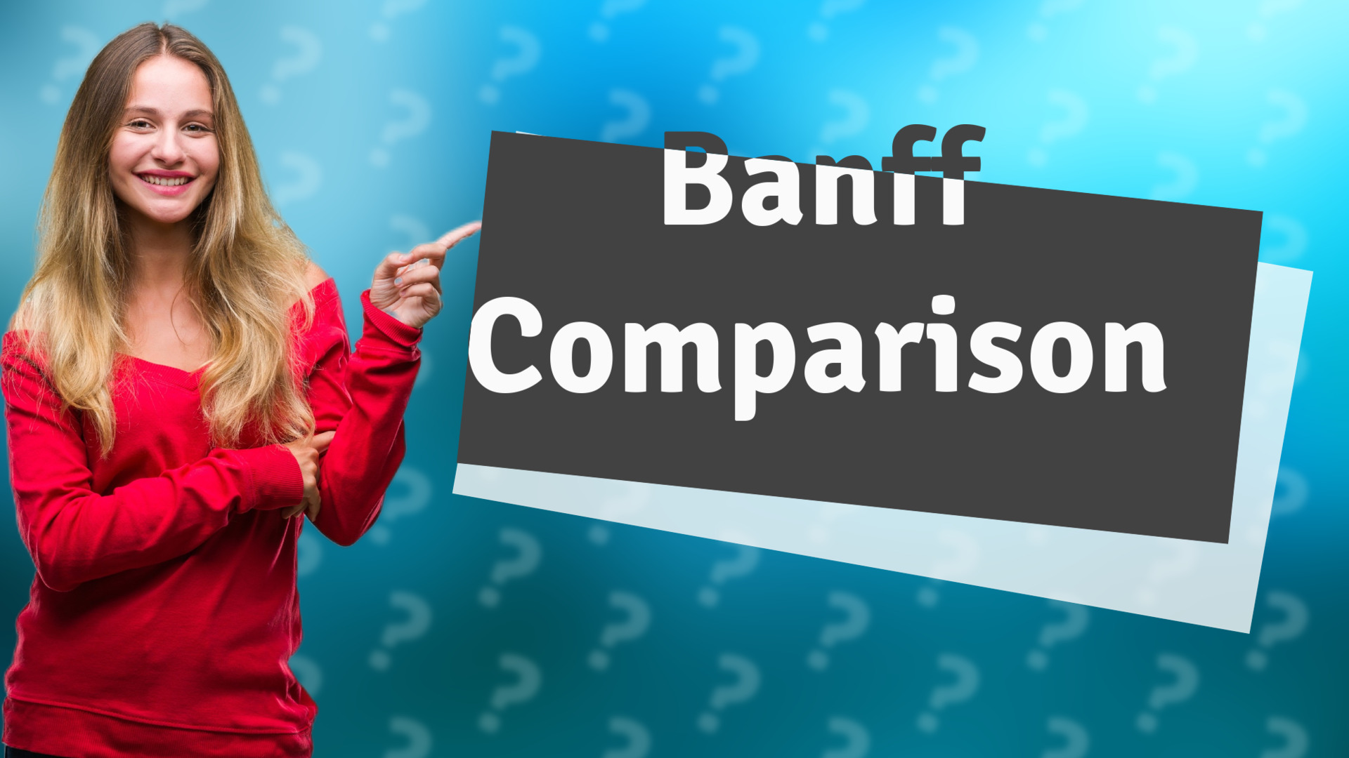 Banff Comparison
