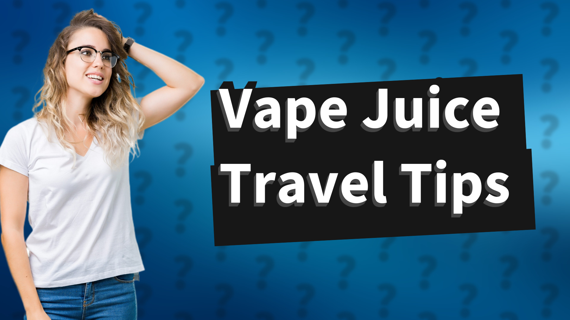 Vape Juice Travel Tips