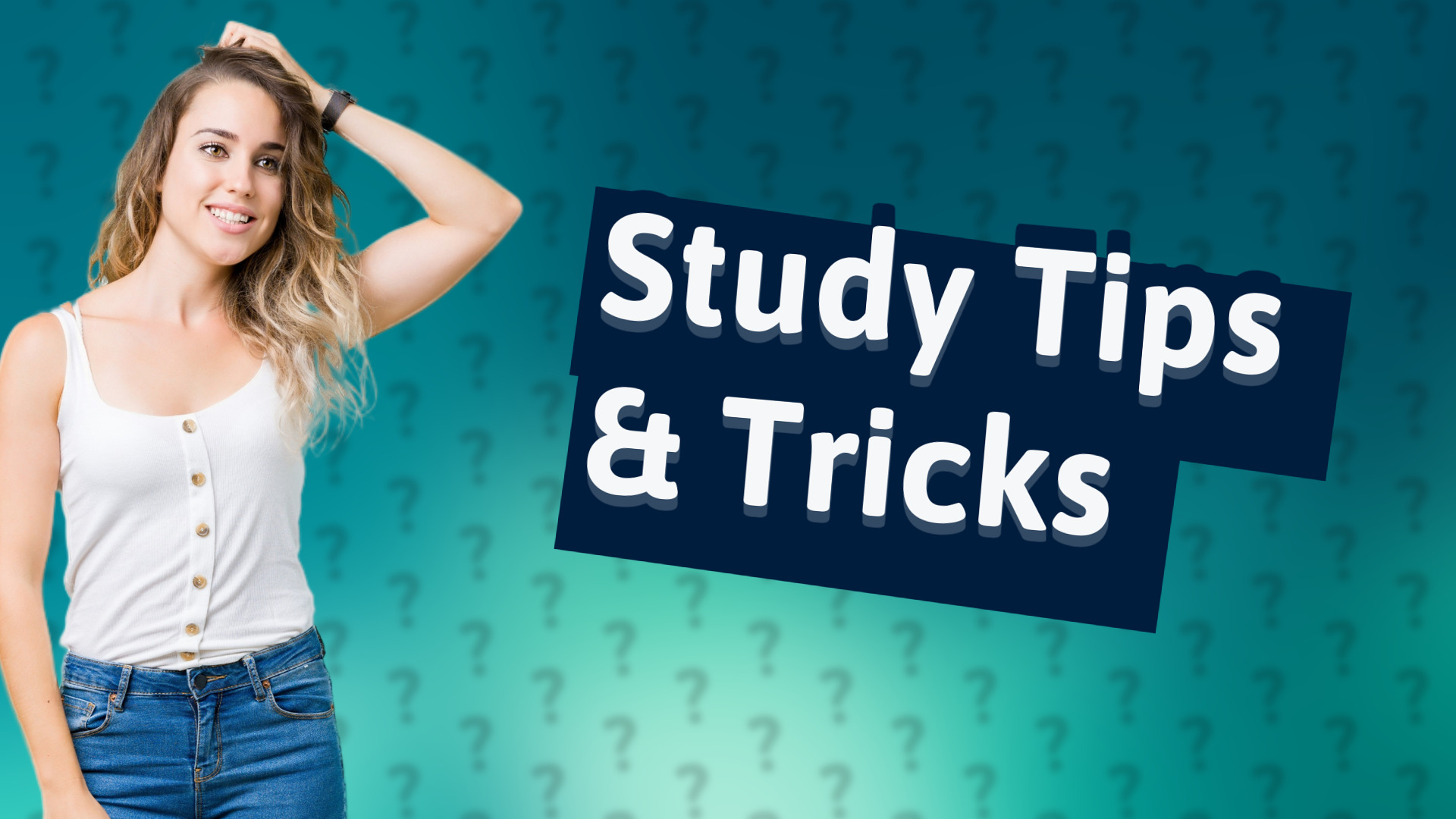 Study Tips & Tricks