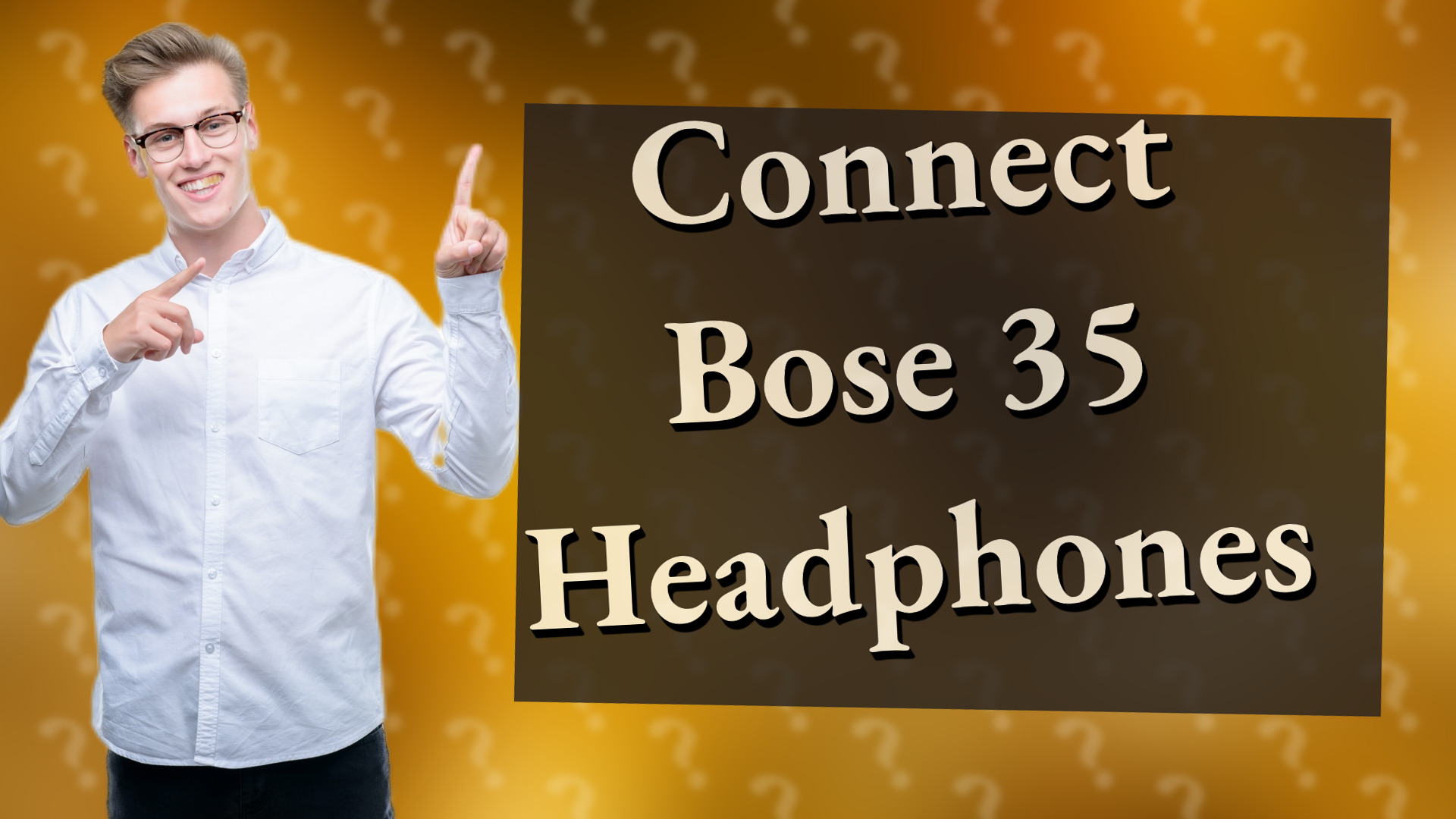 Connect Bose 35 Headphones