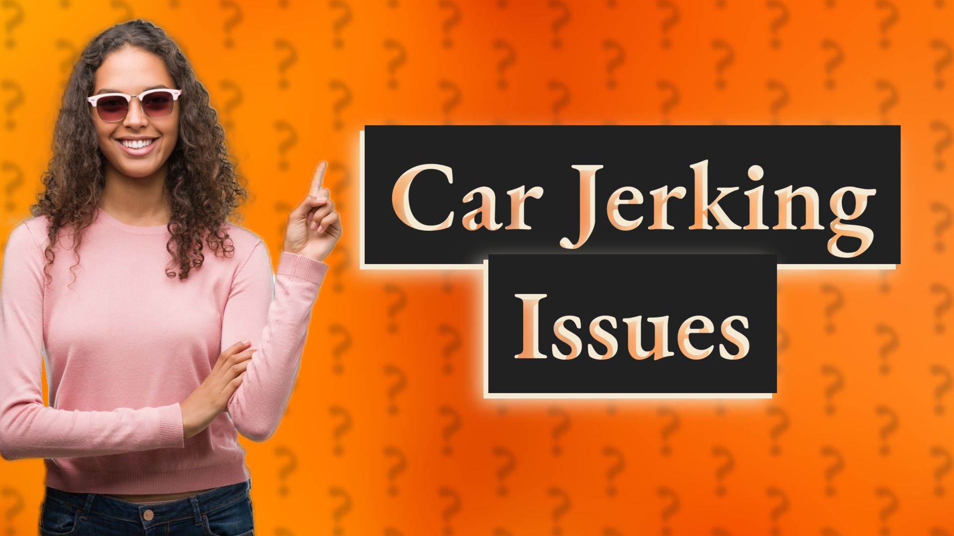 Car Jerking Issues