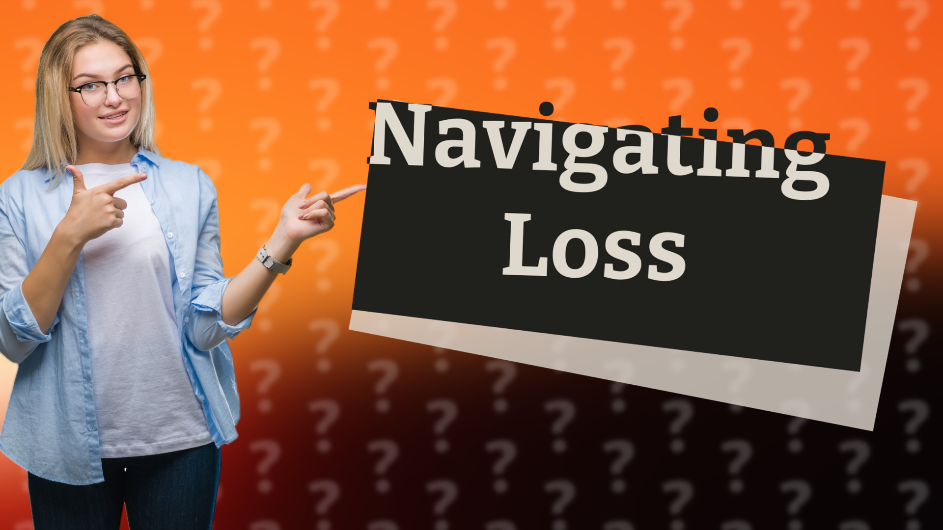 Navigating Loss