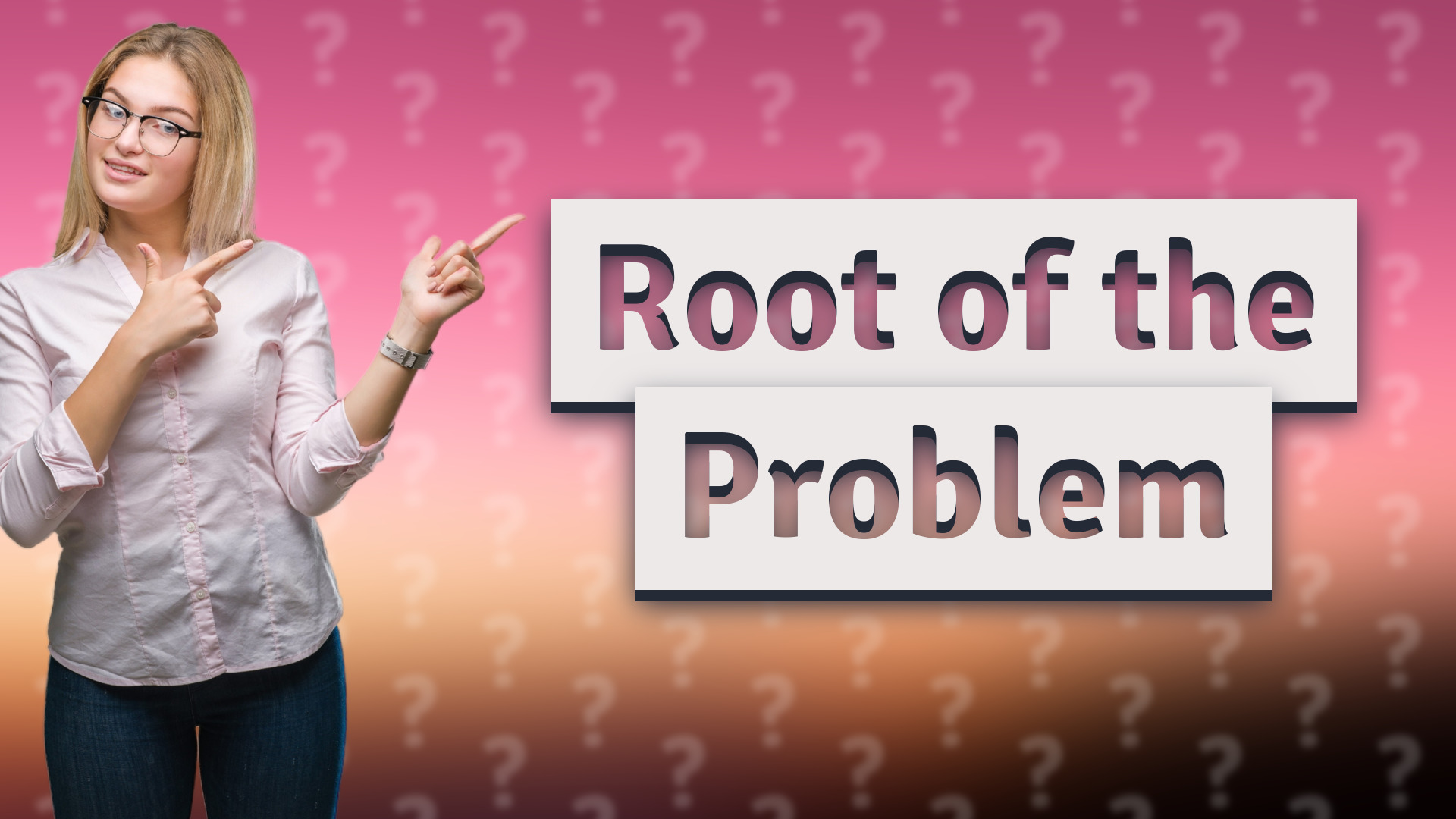 Root of the Problem