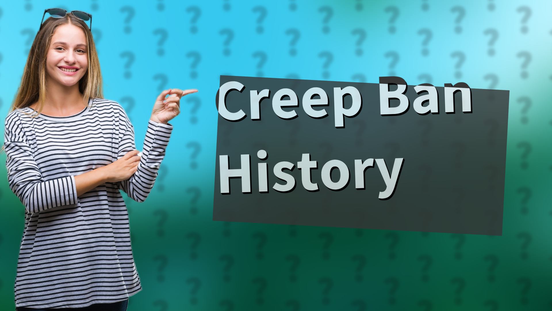 Creep Ban History