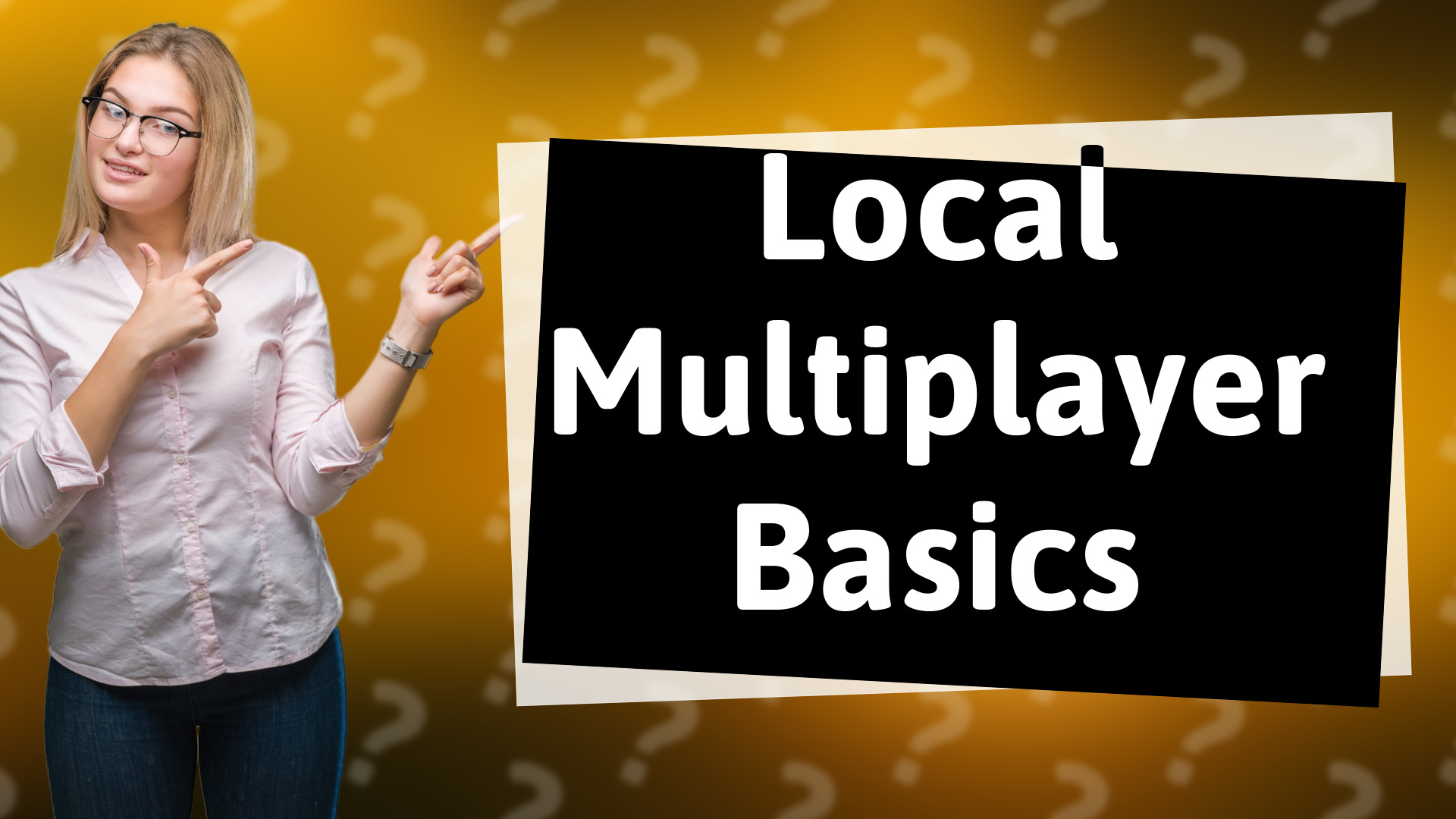 Local Multiplayer Basics