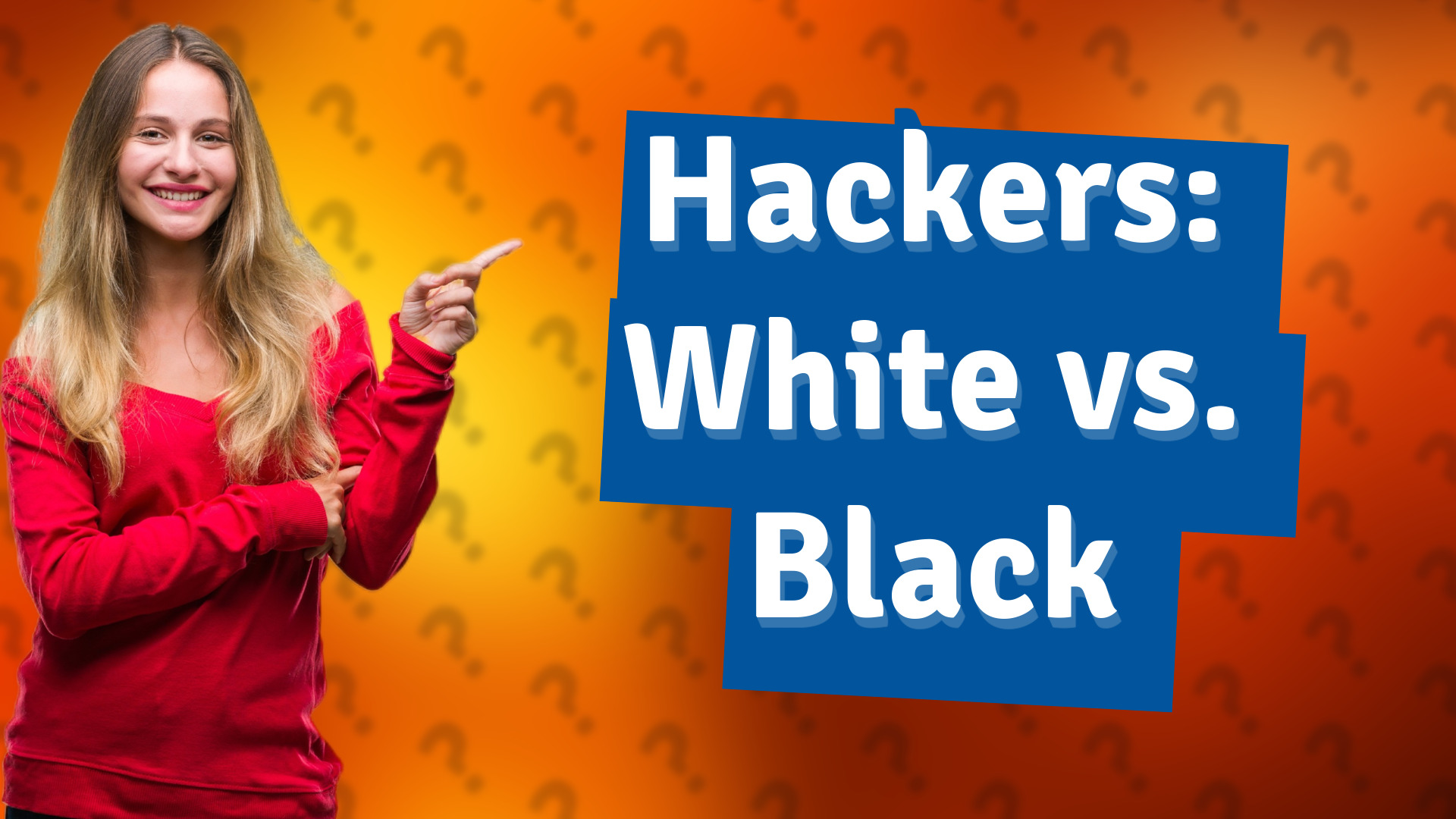 Hackers: White vs. Black