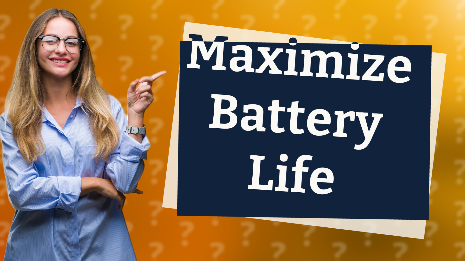 Maximize Battery Life