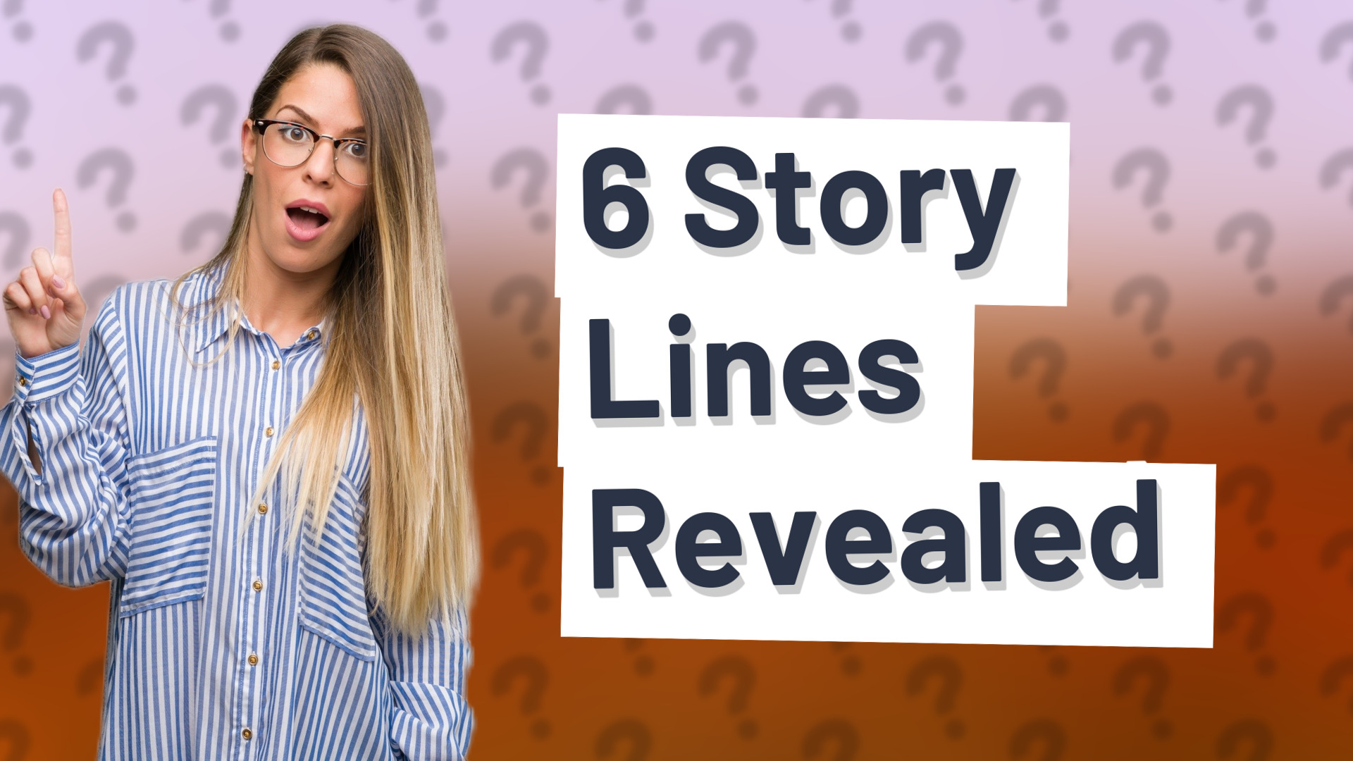 6 Story Lines Revealed