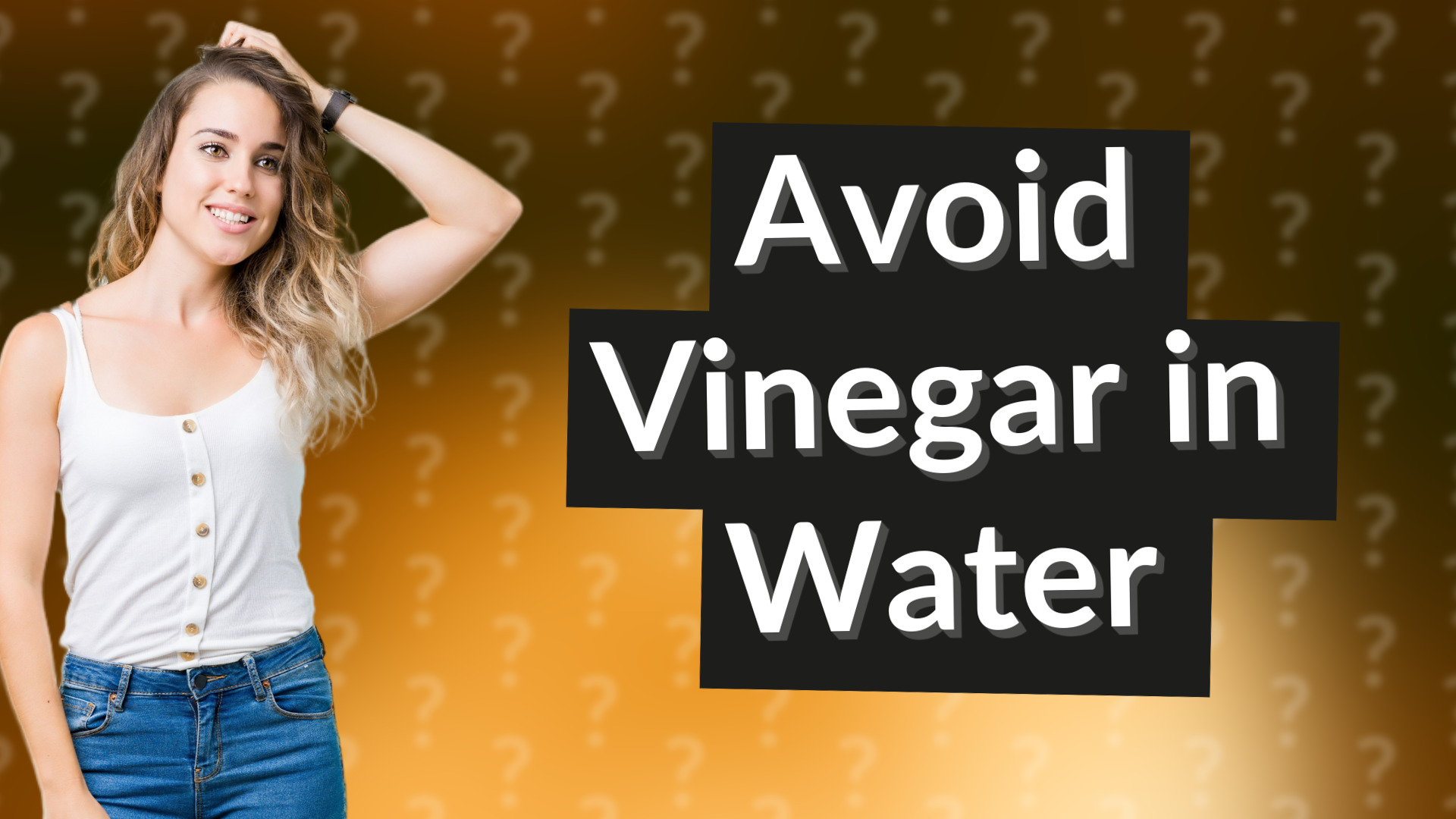 Avoid Vinegar in Water