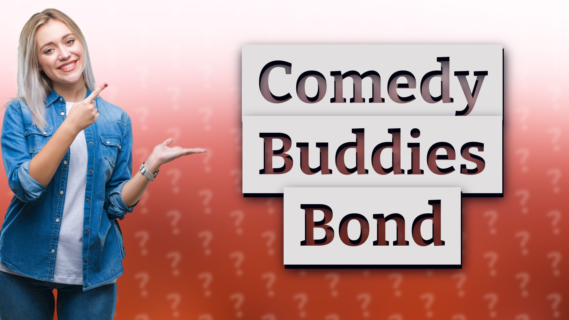 Comedy Buddies Bond