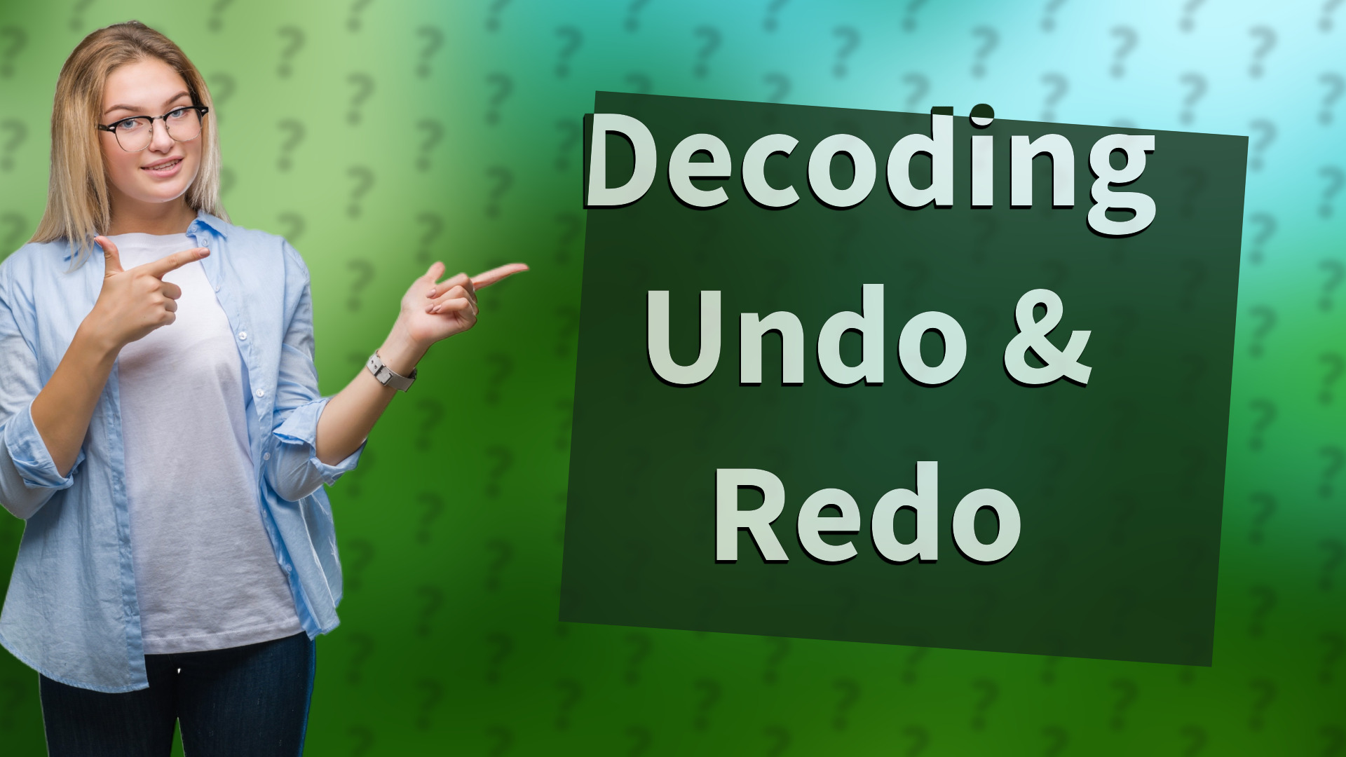 Decoding Undo & Redo