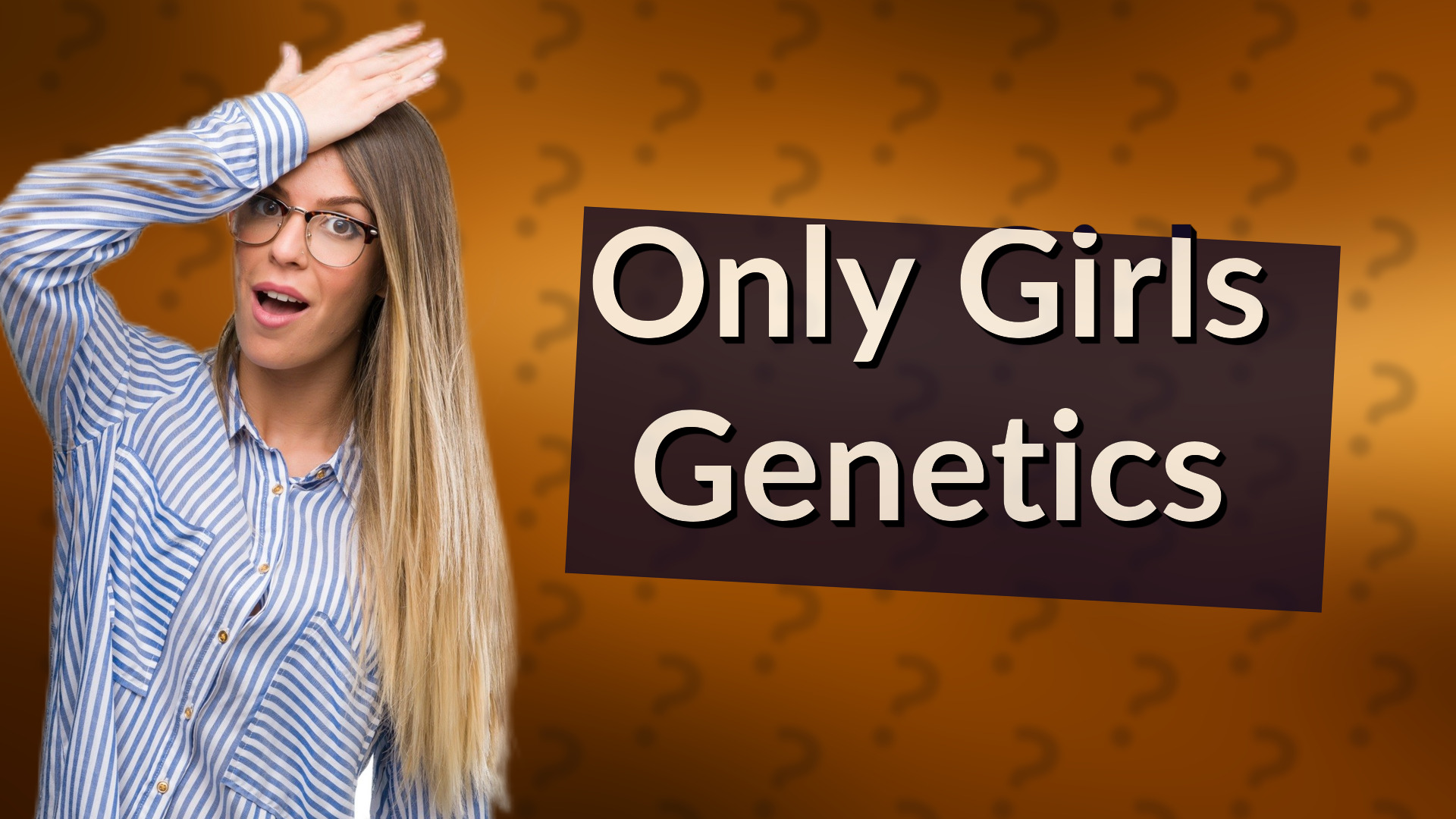 Only Girls Genetics