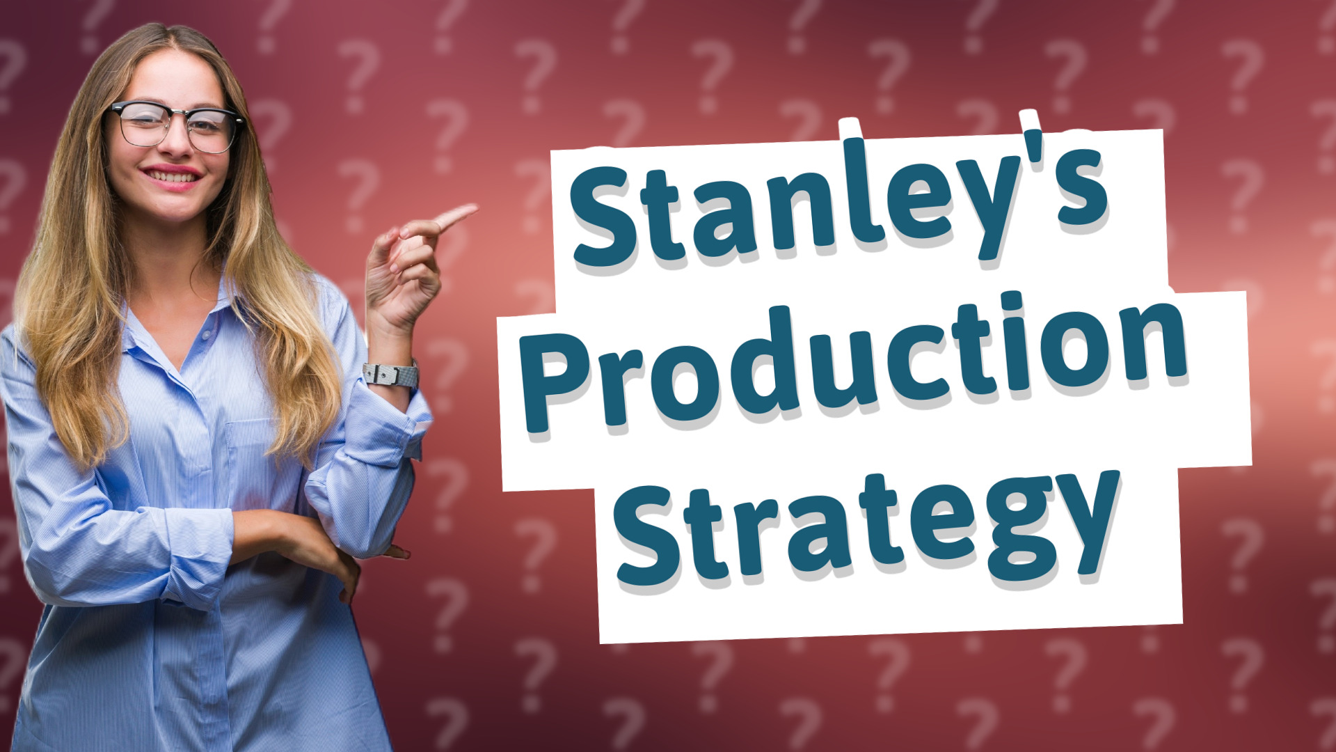 Stanley's Production Strategy