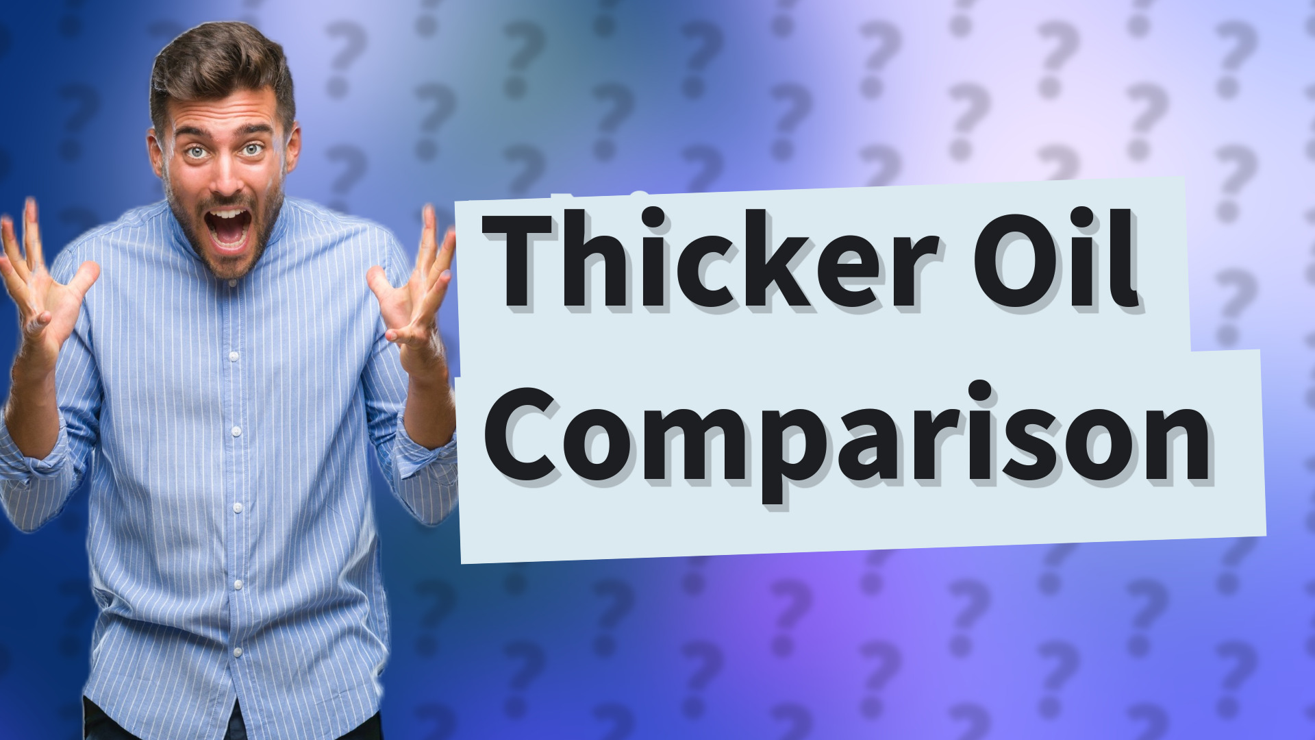 Thicker Oil Comparison