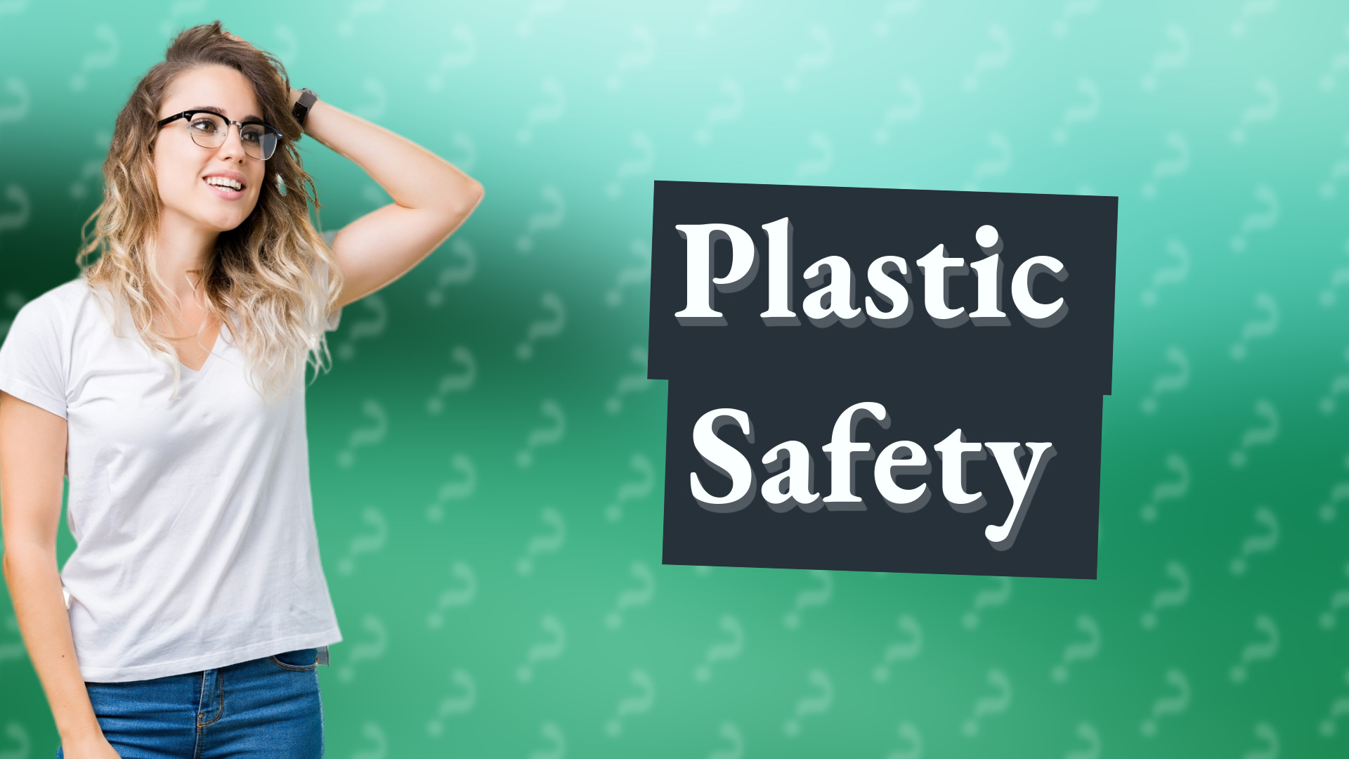 Plastic Safety