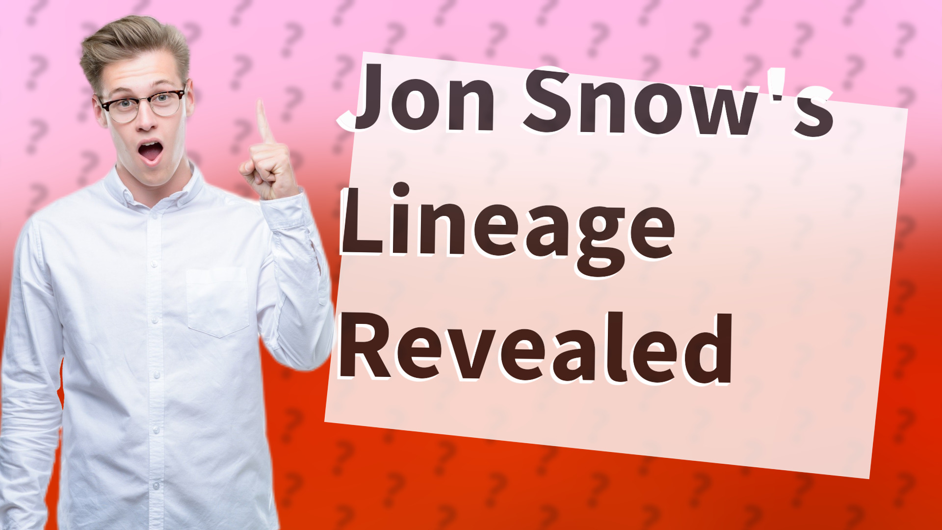 Jon Snow's Lineage Revealed