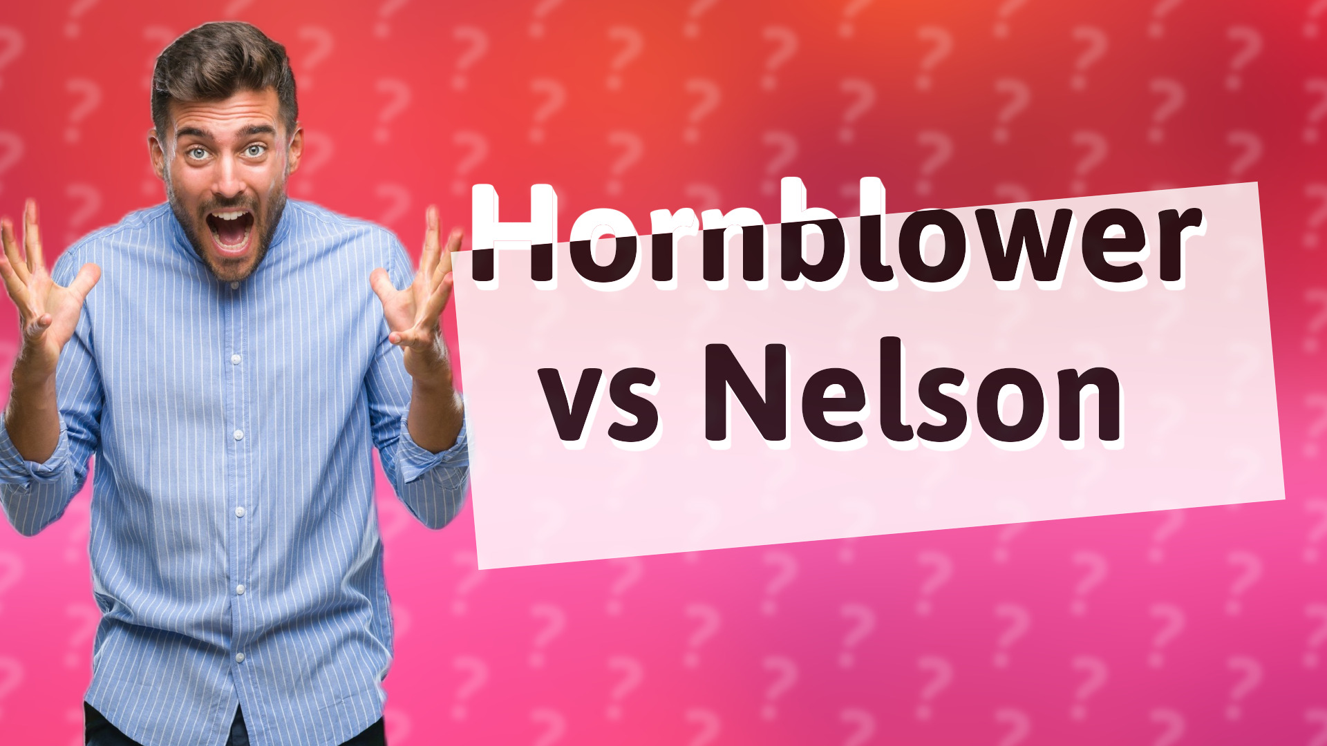 Hornblower vs Nelson