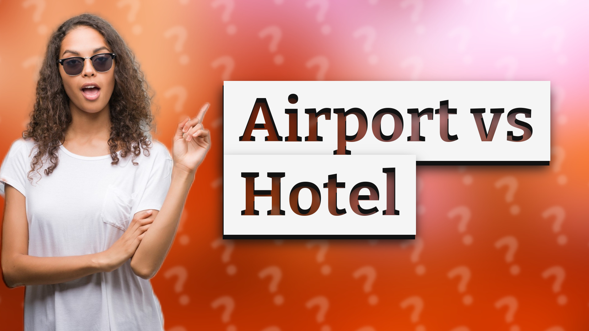 Airport vs Hotel