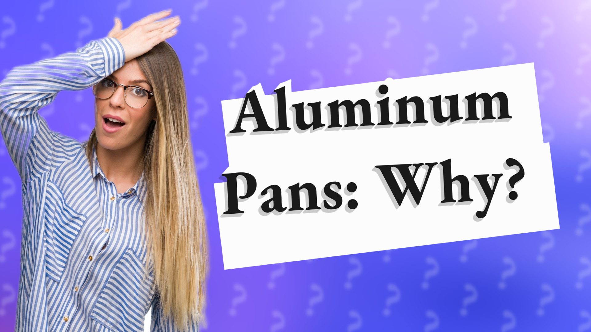 Aluminum Pans: Why?