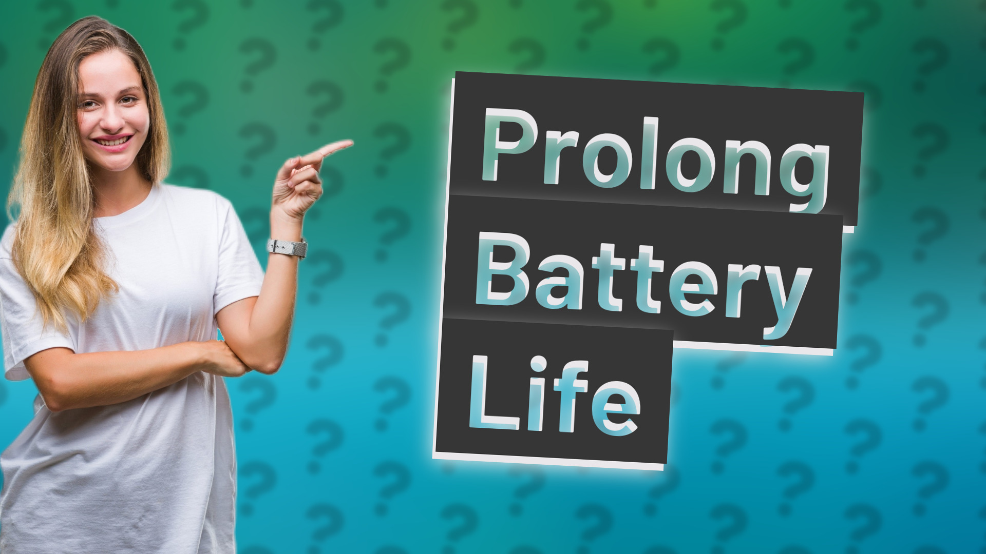 Prolong Battery Life