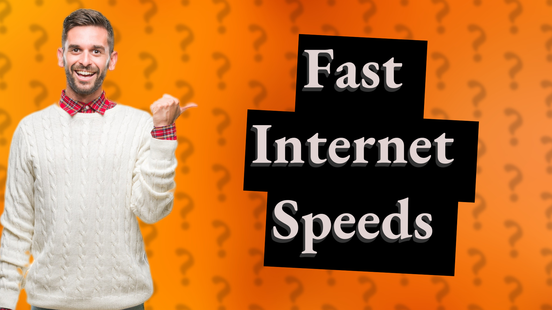 Fast Internet Speeds