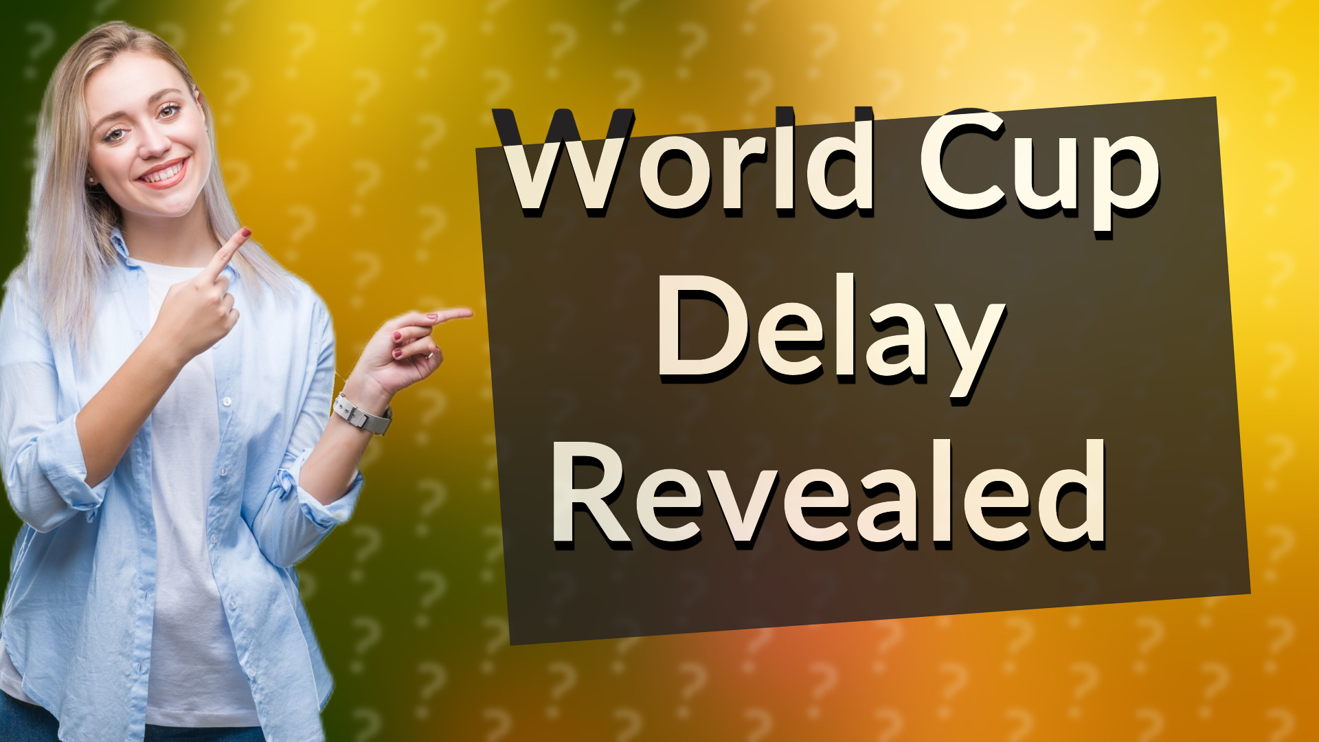 World Cup Delay Revealed