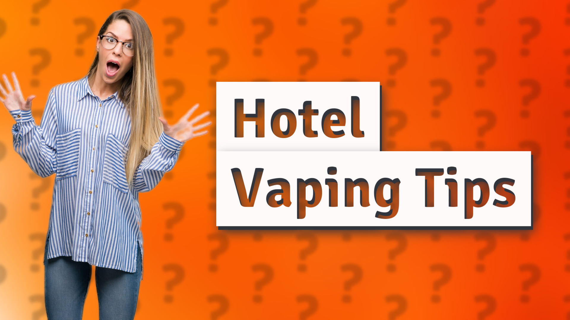 Hotel Vaping Tips