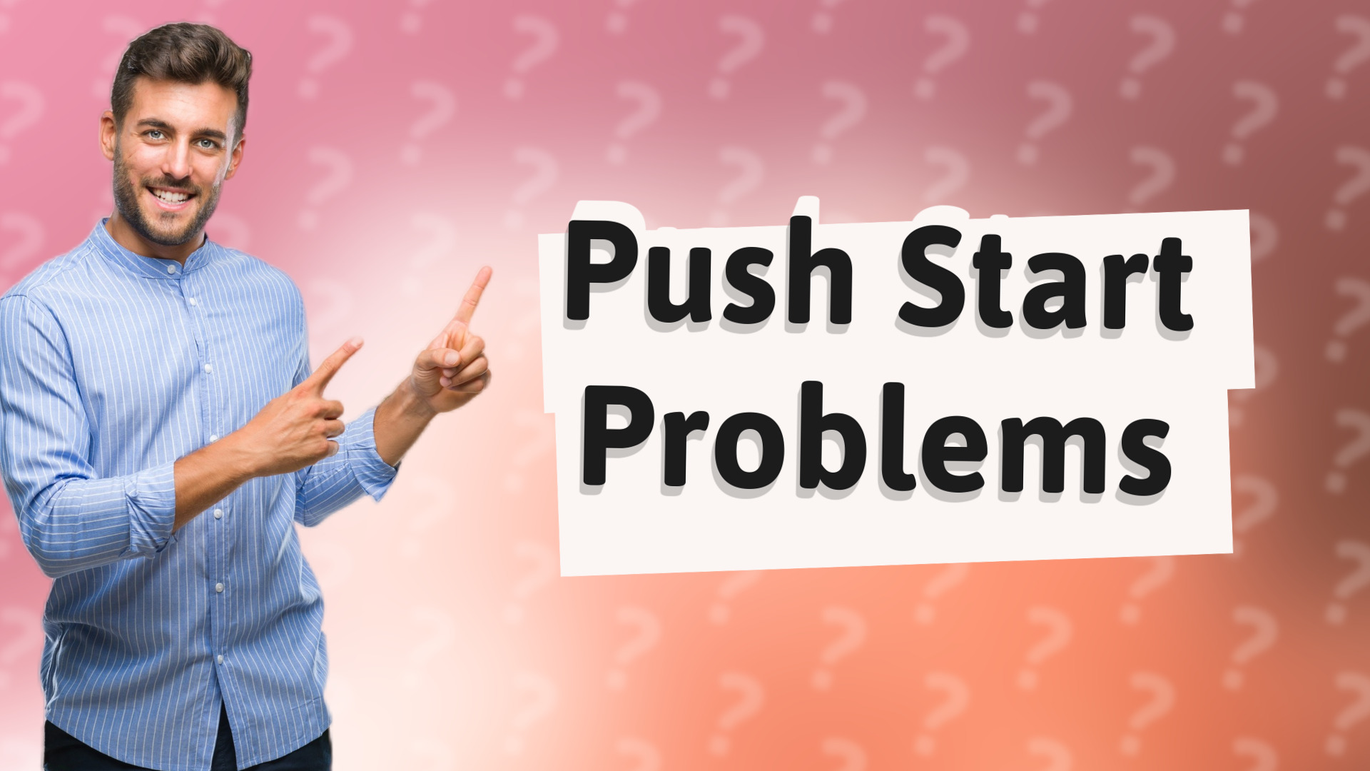 Push Start Problems