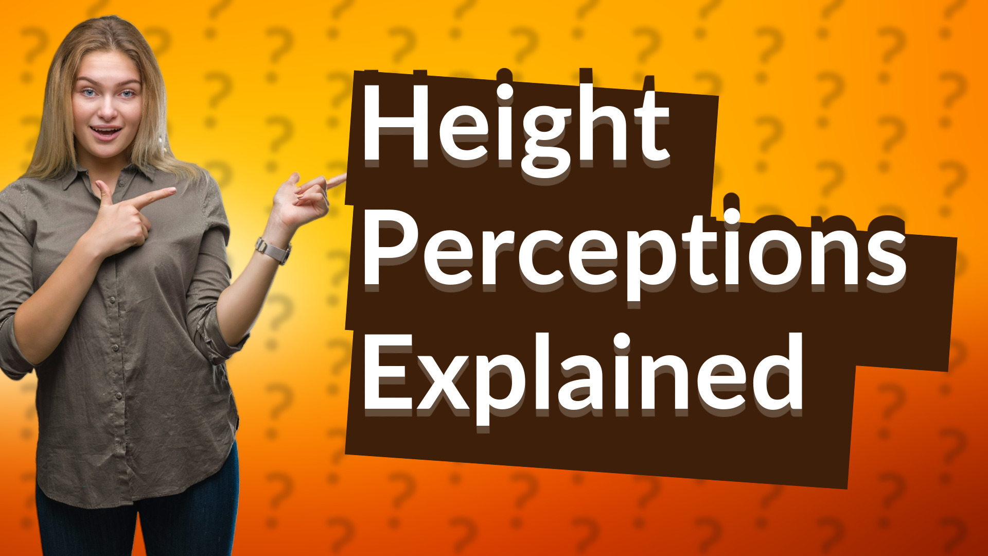 Height Perceptions Explained