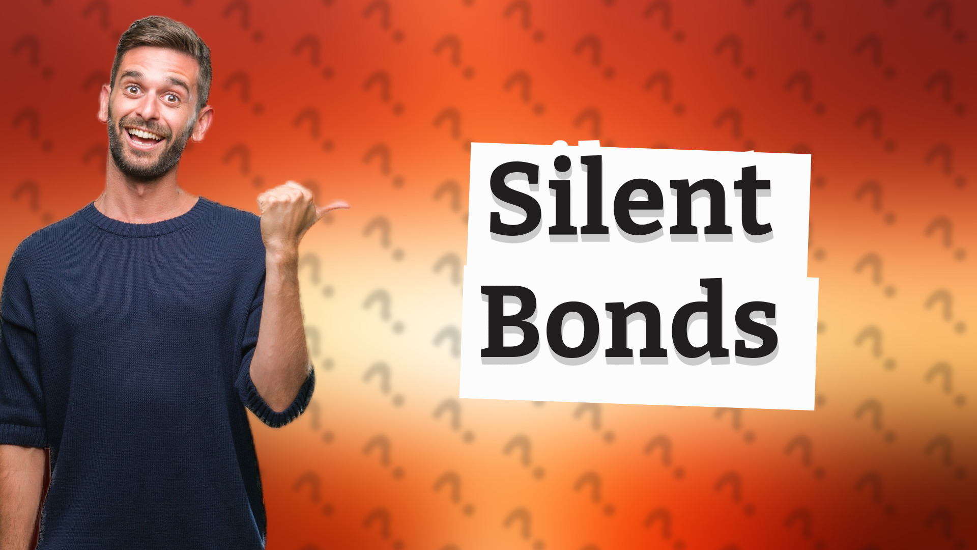 Silent Bonds