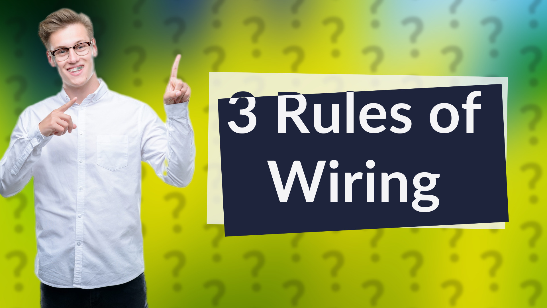 3 Rules of Wiring
