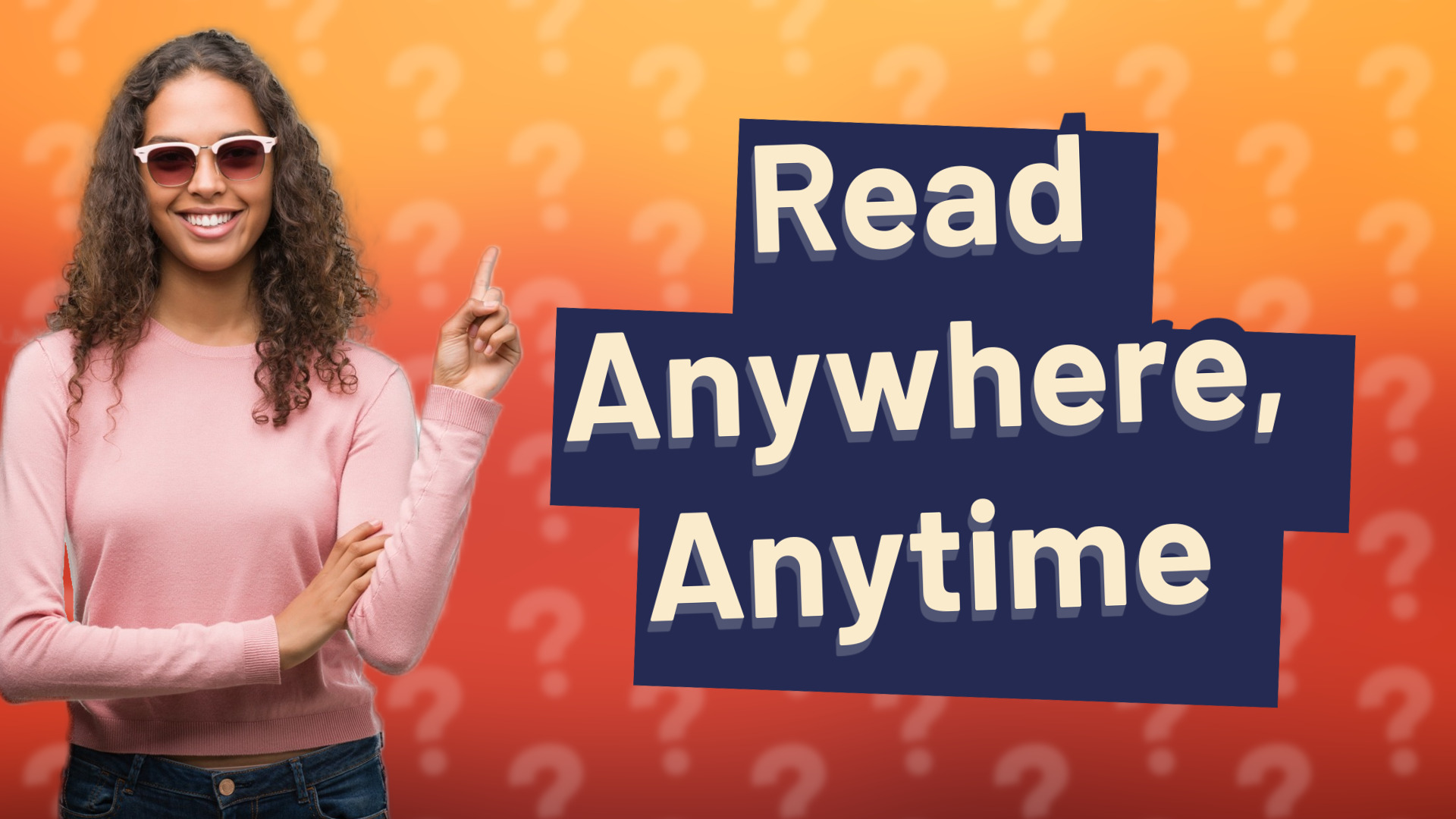 Read Anywhere, Anytime
