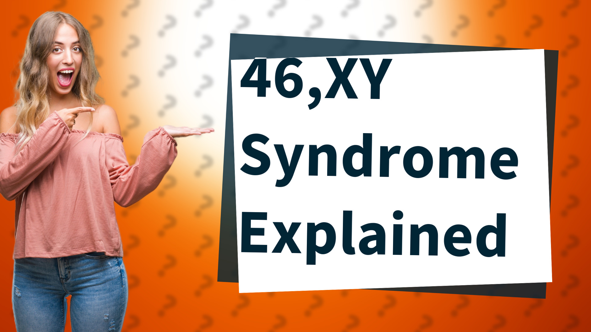 46,XY Syndrome Explained